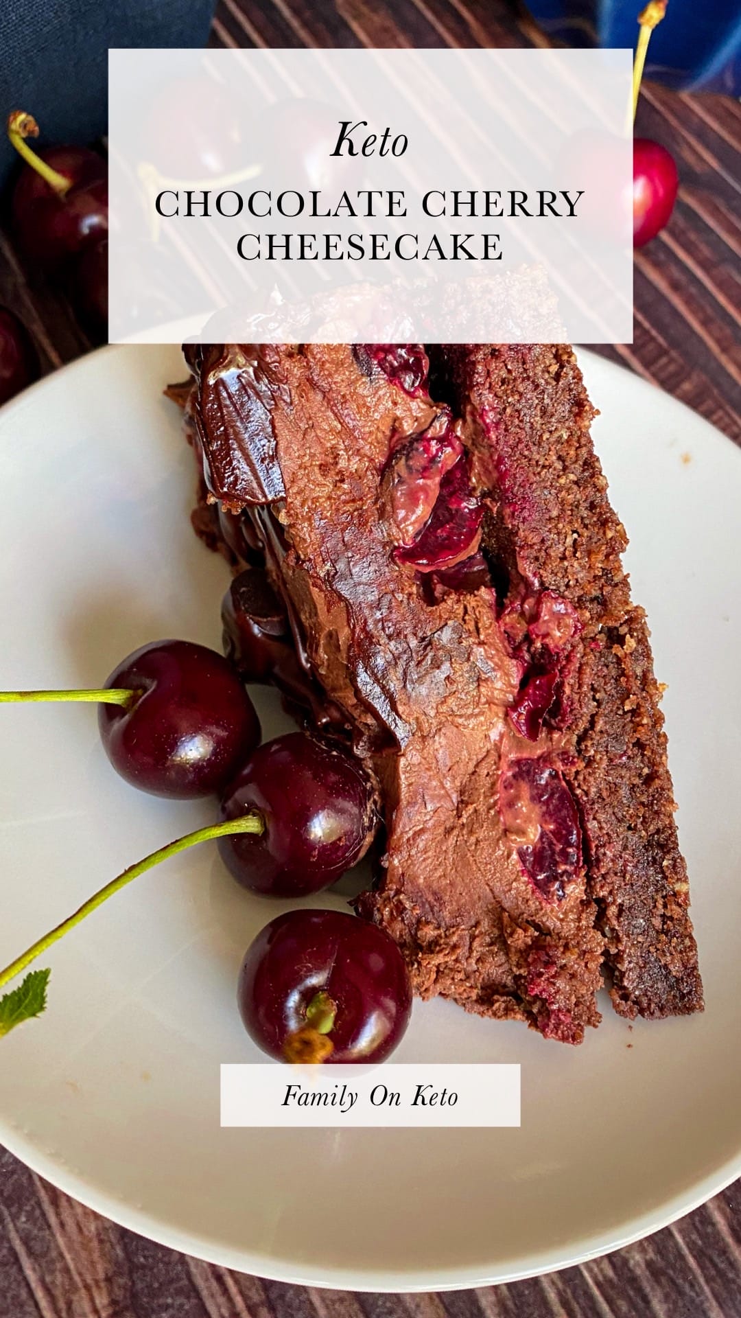 Keto chocolate cherry cheesecake Family On Keto